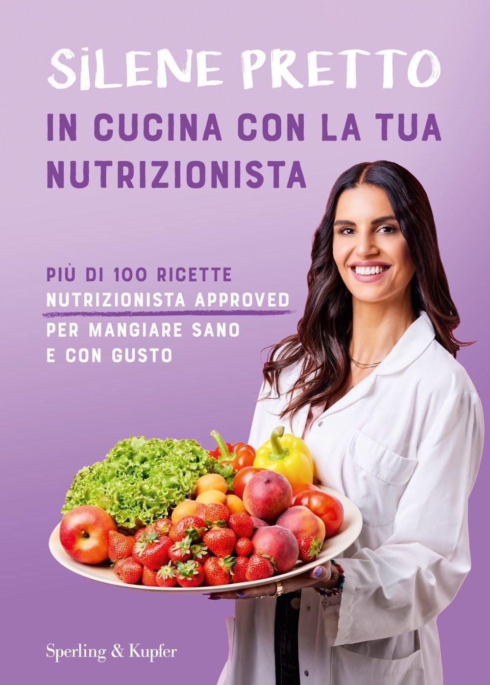 In cucina con la tua nutrizionista. Più di 100 ricette nutrizionista approved per mangiare sano e con gusto (Varia)