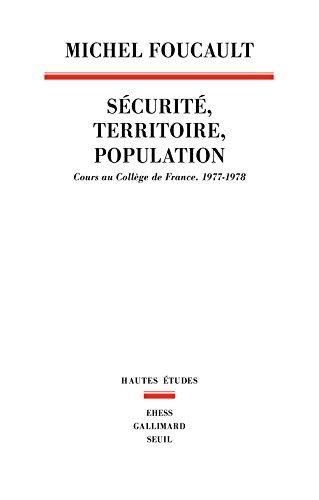 Sécurité, territoire, population : cours au Collège de France (1977-1978)