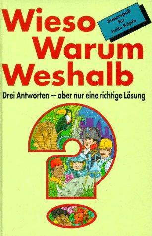 Wieso, warum, weshalb? Drei Antworten, aber nur eine richtige Lösung