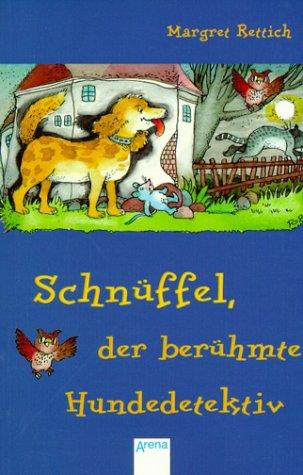 Schnüffel, der berühmte Hundedetektiv