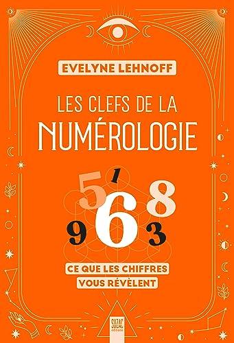 Les clefs de la numérologie : ce que les chiffres vous révèlent