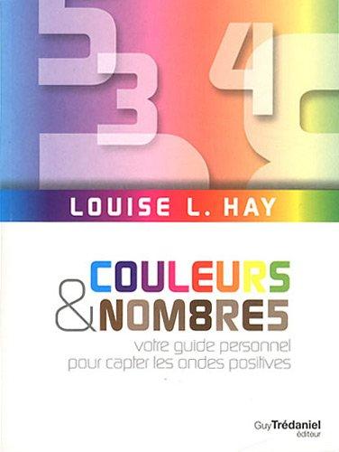 Couleurs & nombres : votre guide personnel pour capter les ondes positives