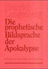 Die prophetische Bildsprache der Apokalypse