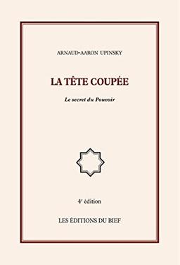 La tête coupée : Le secret du Pouvoir