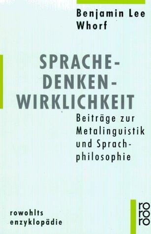 Sprache - Denken - Wirklichkeit: Beiträge zur Metalinguistik und Sprachphilosophie