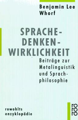 Sprache - Denken - Wirklichkeit: Beiträge zur Metalinguistik und Sprachphilosophie