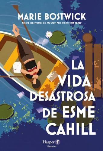 La vida desastrosa de Esme Cahill (Harper F)