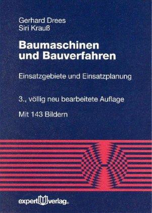 Baumaschinen und Bauverfahren: Einsatzgebiete und Einsatzplanung (Reihe Technik)