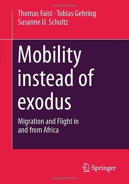 Mobility instead of exodus: Migration and Flight in and from Africa