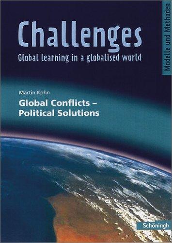 Challenges - Global learning in a globalised world. Modelle und Methoden für den Englischunterricht: Challenges: Global Conflicts - Political Solutions