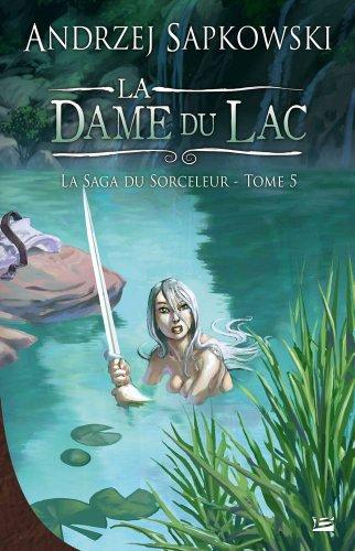 La saga du sorceleur. Vol. 5. La dame du lac