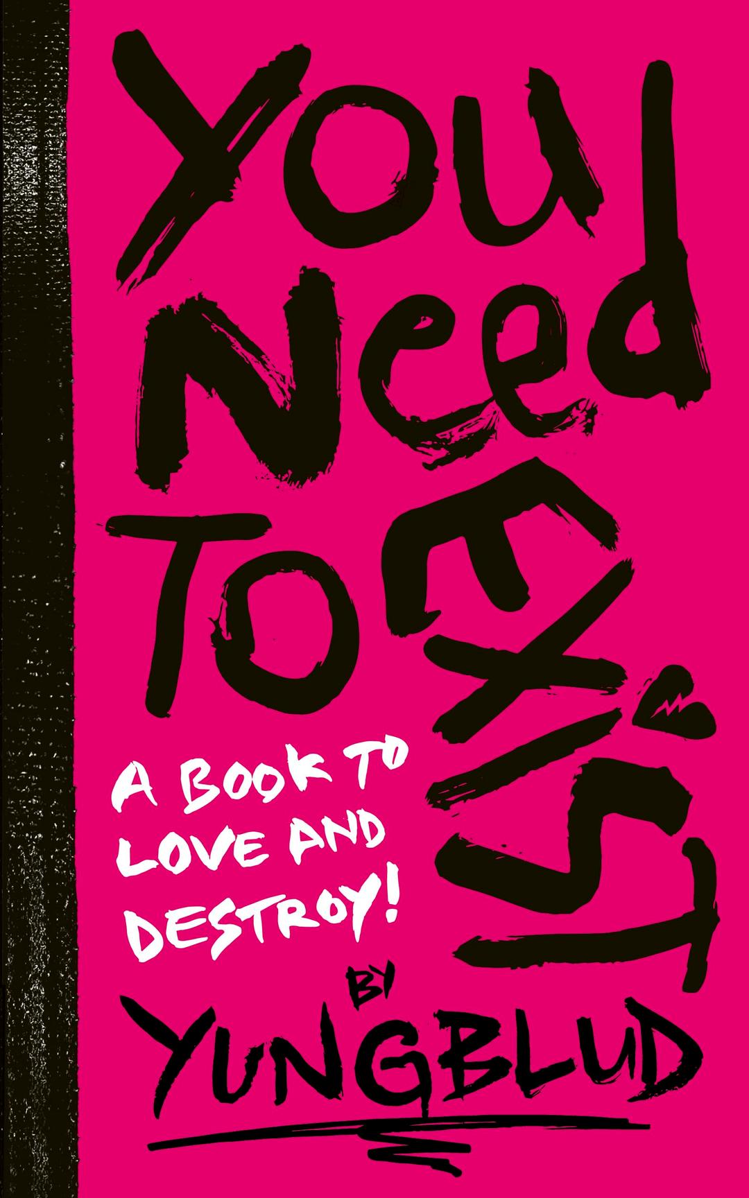 YUNGBLUD’s You Need to Exist: a book to love and destroy!