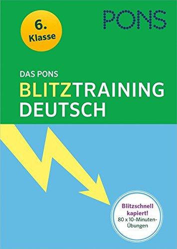 Das PONS Blitztraining Deutsch  6. Klasse: Blitzschnell kapiert - 10 Minuten-Übungsblock