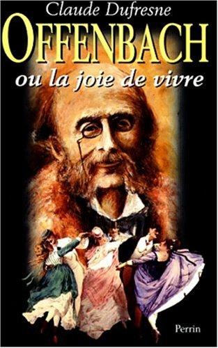 Offenbach ou La joie de vivre