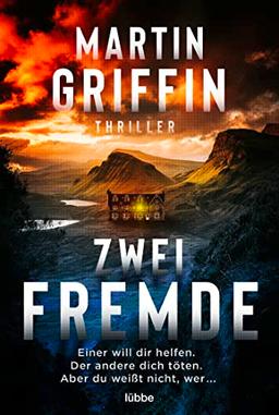 Zwei Fremde: Einer will dir helfen. Der andere dich töten. Aber du weißt nicht, wer. Thriller