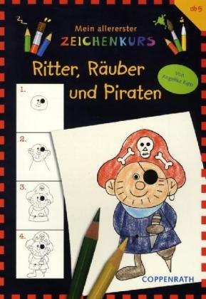 Ritter, Räuber und Piraten: Mein allererster Zeichenkurs (Verkaufseinheit)