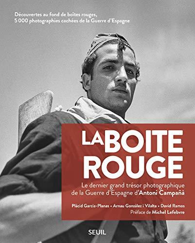 La boîte rouge : le dernier grand trésor photographique de la guerre d'Espagne d'Antoni Campana