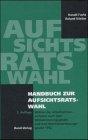 Handbuch zur Aufsichtsratswahl. Wahlen der Arbeitnehmervertreter nach dem Mitbestimmungsgesetz und dem Betriebsverfassungsgesetz 1952