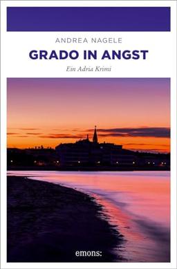 Grado in Angst: Ein Adria Krimi (Commissaria Degrassi)