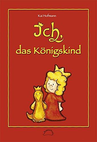 Ich, das Königskind