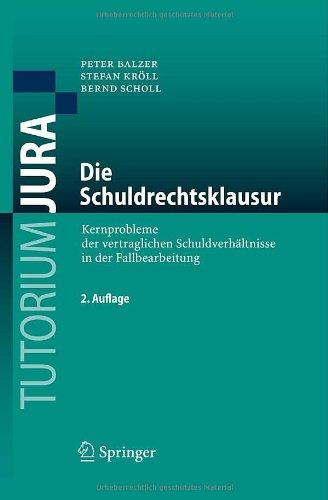 Die Schuldrechtsklausur: Kernprobleme der vertraglichen Schuldverhältnisse in der Fallbearbeitung (Tutorium Jura)