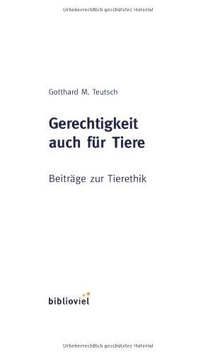 Gerechtigkeit auch für Tiere: Aufsätze zur Tierethik