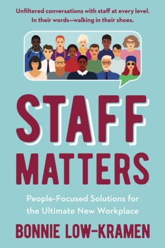 Staff Matters: People-Focused Solutions for the Ultimate New Workplace