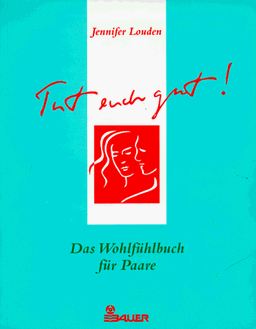 Tut euch gut! - Das Wohlfühlbuch für Paare