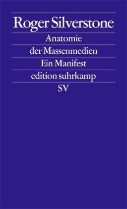 Anatomie der Massenmedien: Ein Manifest (edition suhrkamp)