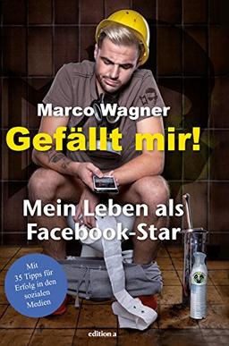 Gefällt mir!: Mein Leben als Facebook-Star