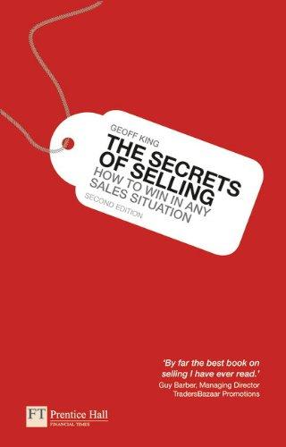 The Secrets of Selling: How to Win in Any Sales Situation