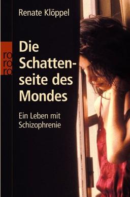 Die Schattenseite des Mondes: Ein Leben mit Schizophrenie