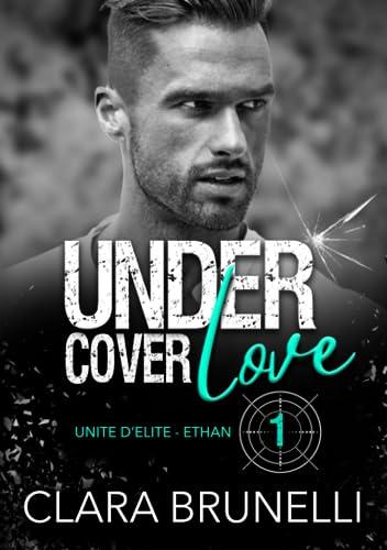 Under Cover Love - Ethan: Tome 1