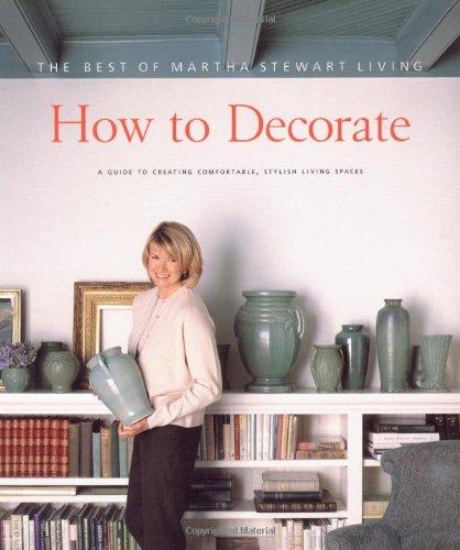 How to Decorate: The Best of Martha Stewart Living