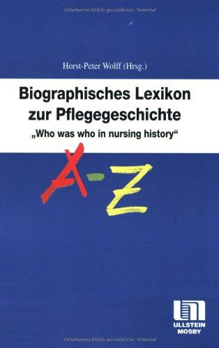 Biographisches Lexikon zur Pflegegeschichte, Bd.1