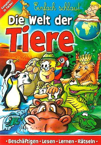 Einfach schlau! Die Welt der Tiere: Fragen & Antworten, Rätsel & Lösungen