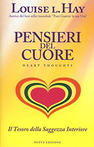 Pensieri del cuore. Il tesoro della saggezza interiore (Self Help)