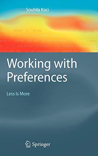 Working with Preferences: Less Is More (Cognitive Technologies)