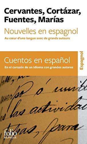 Nouvelles en espagnol : au coeur d'une langue avec de grands auteurs. Cuentos en espanol : en el corazon de un idioma con grandes autores