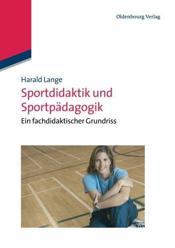 Sportdidaktik und Sportpädagogik: Ein fachdidaktischer Grundriss