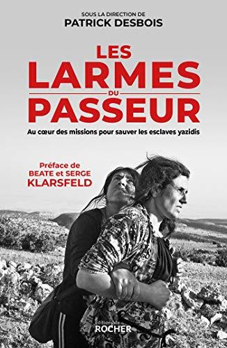 Les larmes du passeur : au coeur des missions pour sauver les esclaves yazidis