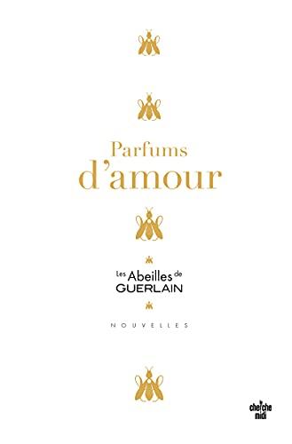 Les abeilles de Guerlain. Parfums d'amour