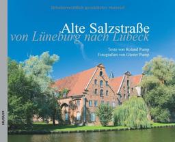 Die Alte Salzstraße: Von Lüneburg nach Lübeck