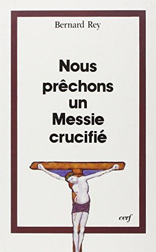 Nous prêchons un messie crucifié