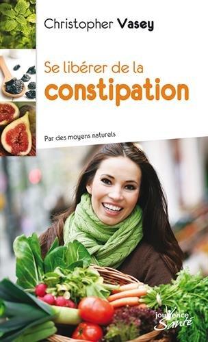 Se libérer de la constipation : par des moyens naturels