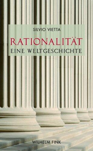 Rationalität - Eine Weltgeschichte. Europäische Kulturgeschichte und Globalisierung