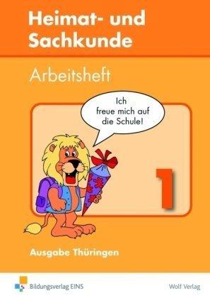 Heimat- und Sachkunde Arbeitshefte für Thüringen: Arbeitsheft 1: Arbeitshefte für die Jahrgangsstufen 1 bis 4. Überarbeitet nach dem neuen Lehrplan