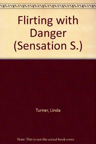 Flirting with Danger (Sensation S.)