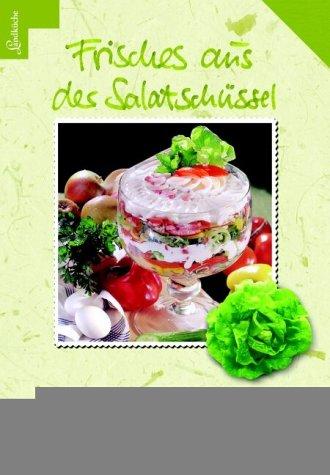 Frisches aus der Salatschüssel - Landküche