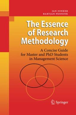 The Essence of Research Methodology: A Concise Guide for Master and PhD Students in Management Science